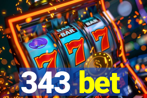 343 bet